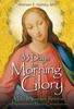 33 Days to Morning Glory - Michael E. Gaitley, MIC