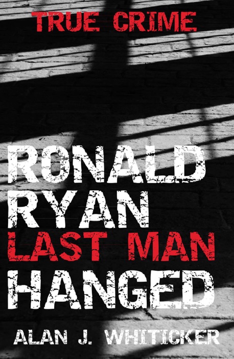 Ronald Ryan: Last Man Hanged