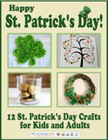 Happy St. Patrick’s Day! 12 St. Patrick’s Day Crafts for Kids and Adults