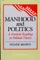 Manhood and Politics - Wendy L. Brown