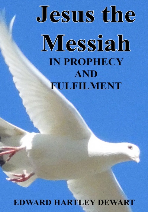 Jesus The Messiah In Prophecy and Fulfilment