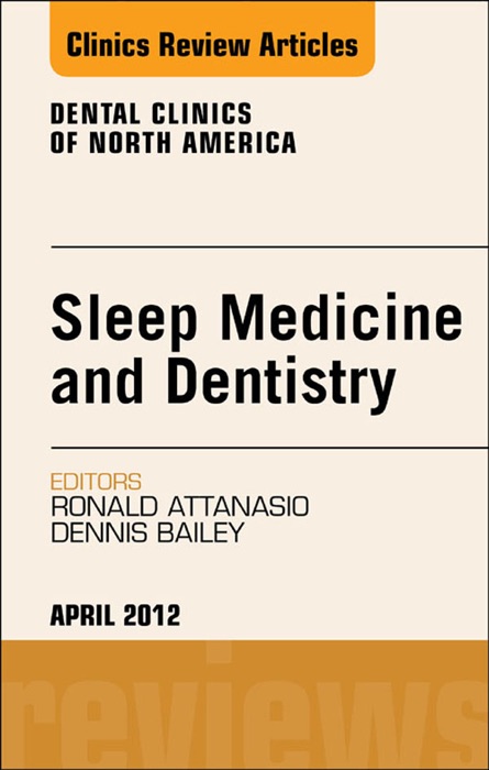 Sleep Medicine and Dentistry, An Issue of Dental Clinics - E-Book