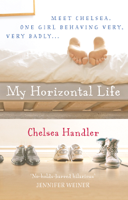 Chelsea Handler - My Horizontal Life artwork