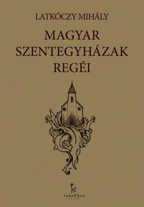 Magyar Szentegyházak regéi