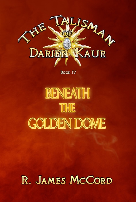 The Talisman of Darien Kaur: Book Four