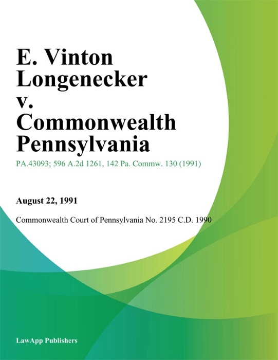 E. Vinton Longenecker v. Commonwealth Pennsylvania