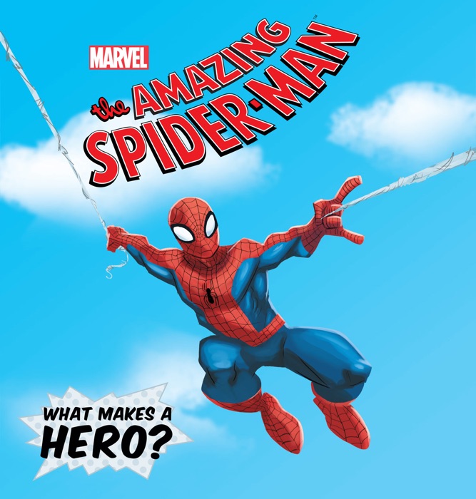 Amazing Spider-Man, The:  What Makes a Hero?