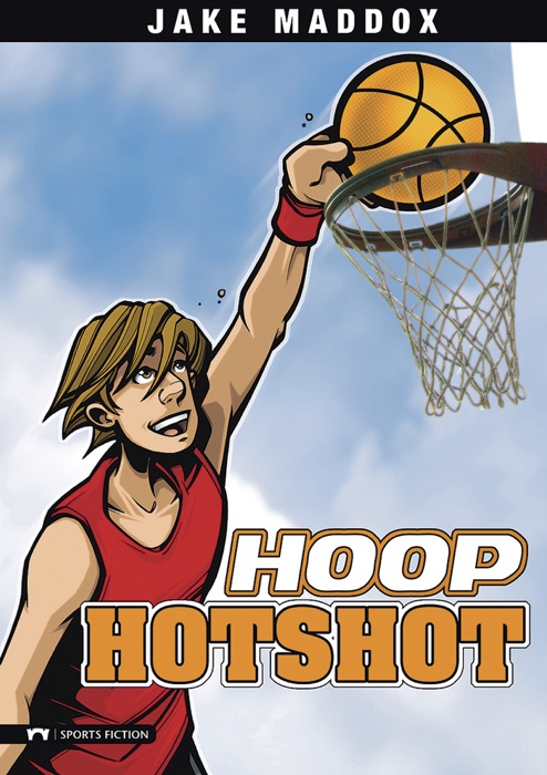 Jake Maddox: Hoop Hotshot