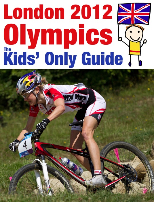 London 2012 Olympics: The Kids' Only Guide