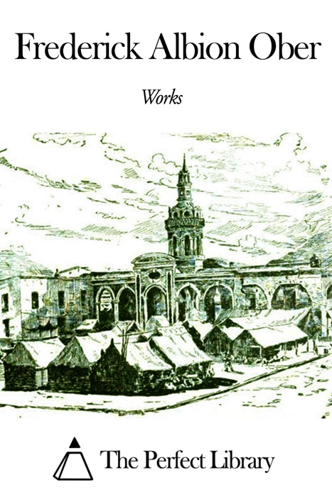 Works of Frederick Albion Ober