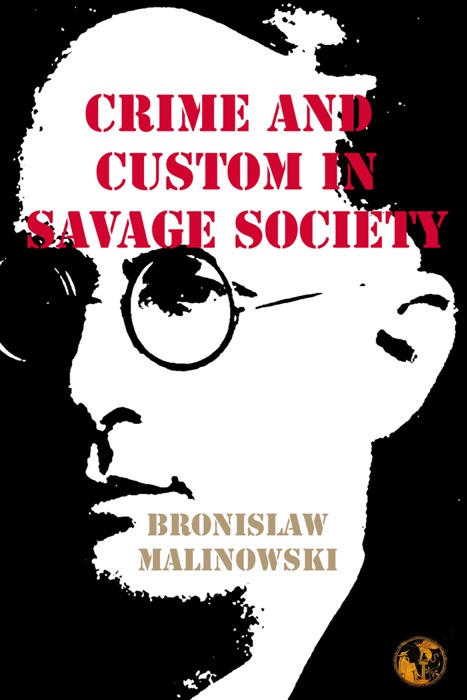 Crime and Custom in Savage Society