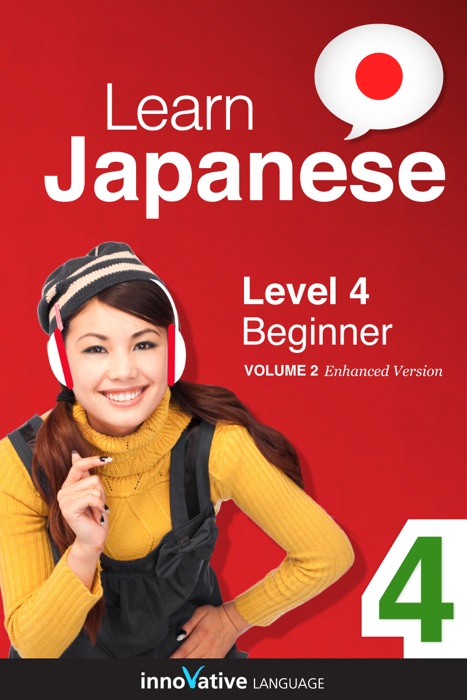 Learn Japanese -  Level 4: Beginner Japanese (Enhanced Version)