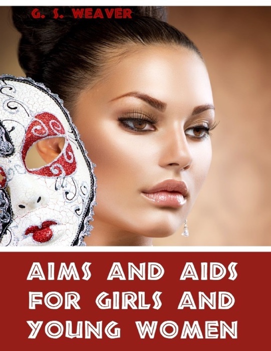 Aims and Aids for Girls and Young Women (Illustrated)