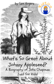 What's So Great About Johnny Appleseed? - Sam Rogers