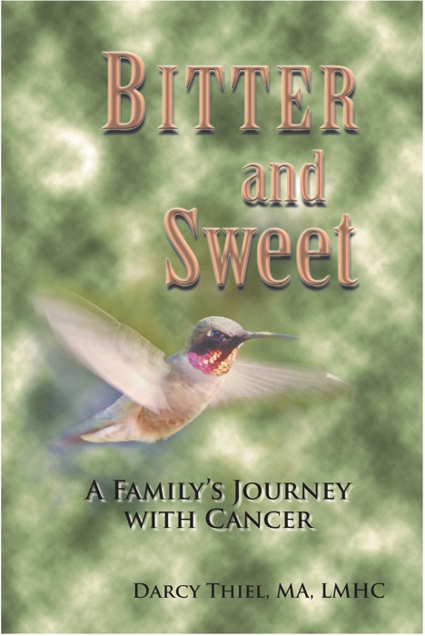 Bitter & Sweet; A Family's Journey with Cancer