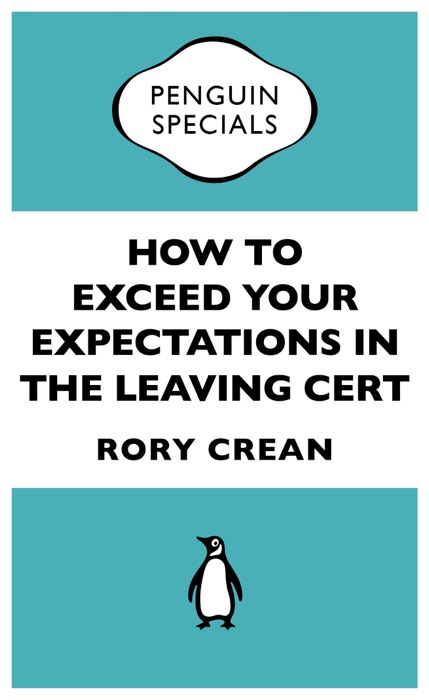 How to Exceed Your Expectations in the Leaving Cert