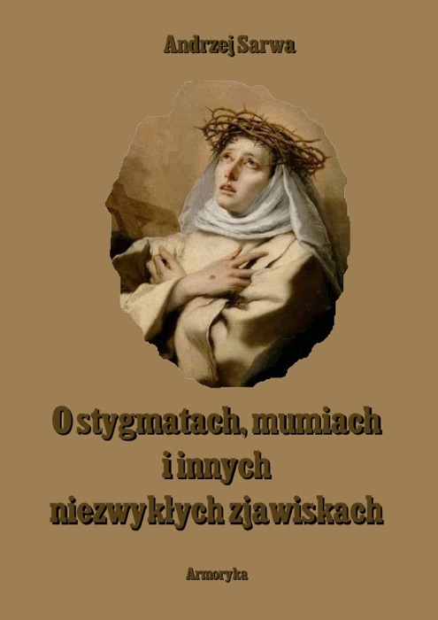 O stygmatach, mumiach i innych niezwykłych zjawiskach