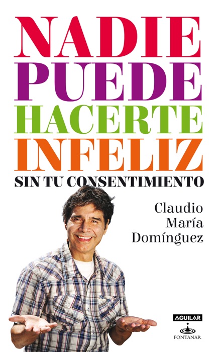 Nadie puede hacerte infeliz... sin tu consentimiento