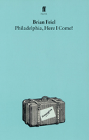 Brian Friel - Philadelphia, Here I Come artwork