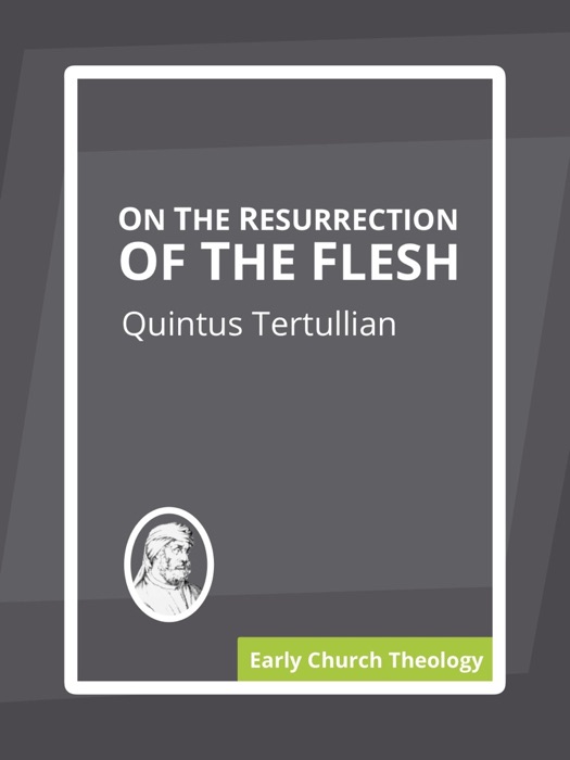 On the Resurrection of the Flesh