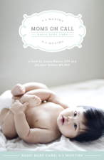 Moms on Call Basic Baby Care: 0-6 Months - Jennifer Walker &amp; Laura Hunter Cover Art