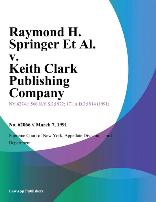 Raymond H. Springer Et Al. v. Keith Clark Publishing Company