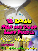 12 Easy Melt and Pour Soap Recipes - Lisa Maliga