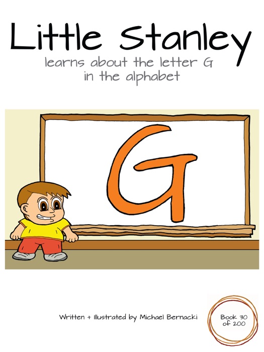 Little Stanley learns about the letter G in the alphabet (Book 30 of 200)