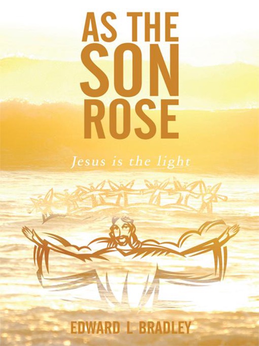 As The Son Rose