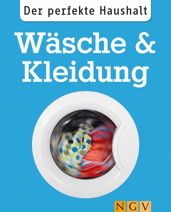 Der perfekte Haushalt: Wäsche & Kleidung