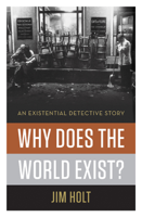 Jim Holt - Why Does the World Exist?: An Existential Detective Story artwork