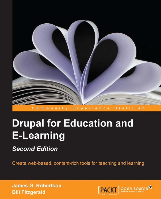 Drupal for Education and E-Learning (Second Edition)