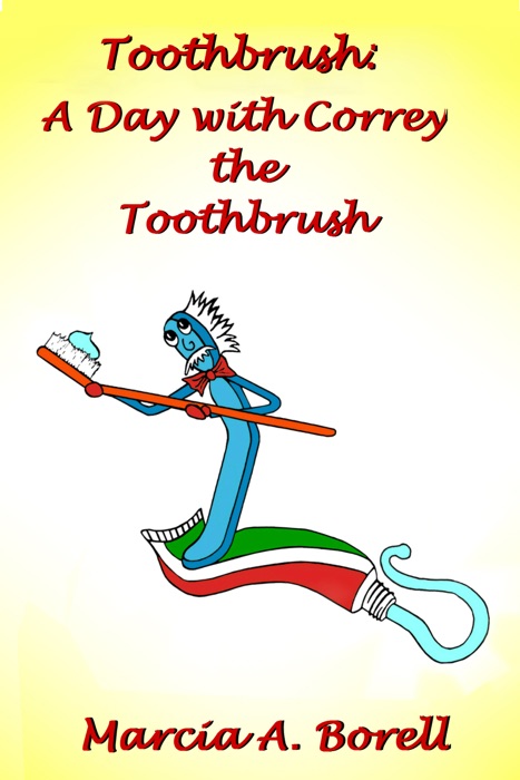 Toothbrush A Day with Correy the Toothbrush
