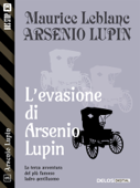 L'evasione di Arsenio Lupin - Maurice Leblanc