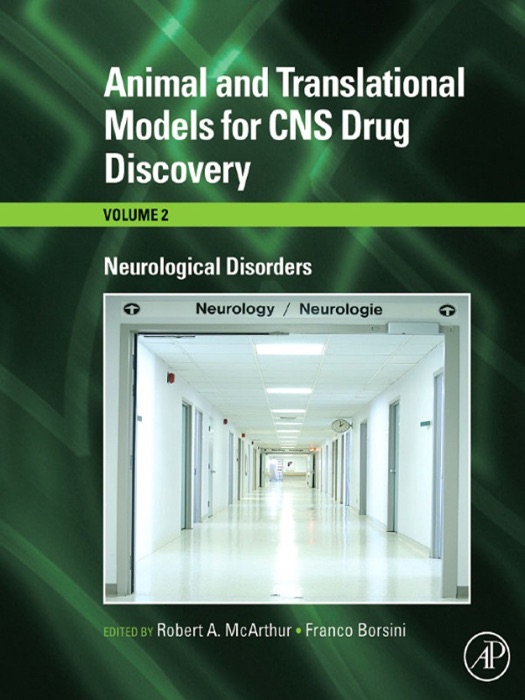 Animal and Translational Models for CNS Drug Discovery: Neurological Disorders (Enhanced Edition)