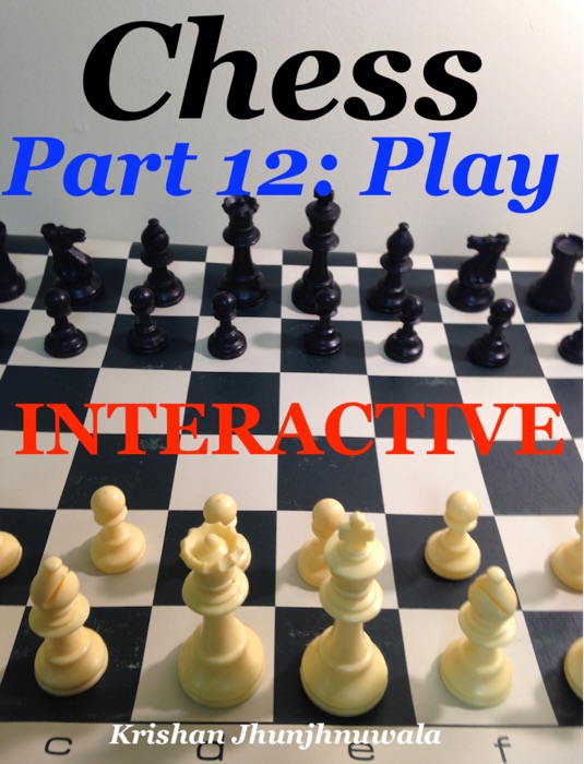 Chess Part 12: Play