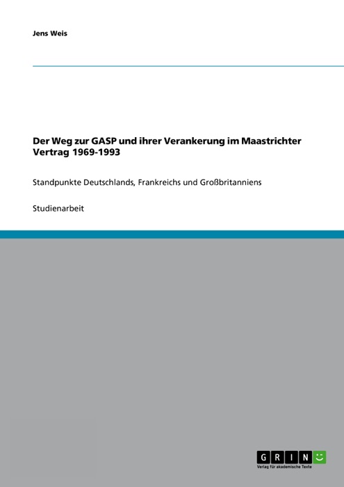 Der Weg zur GASP und ihrer Verankerung im Maastrichter Vertrag 1969-1993