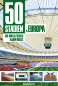 50 Stadien in Europa, die man gesehen haben muss - Jupp Florin, Steffen Hackbarth, Sven Heimes, Ingo Partecke, Christopher Pauer, Simon Pfost, Ganesh Pundt, Nicolas Quensell, Kilian Schlang & Lars Wertgen