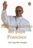 El pensamiento del papa Francisco - Jorge Mario Bergoglio