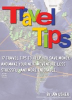 Travel Tips - 17 Travel Tips to Help You Save Money, and Make Your Next Adventure Less Stressful and More Enjoyable