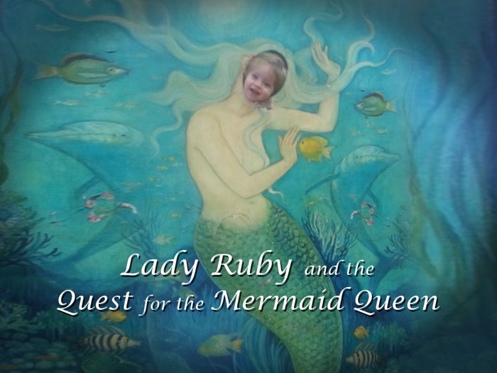 Lady Ruby and the Quest for the Mermaid Queen