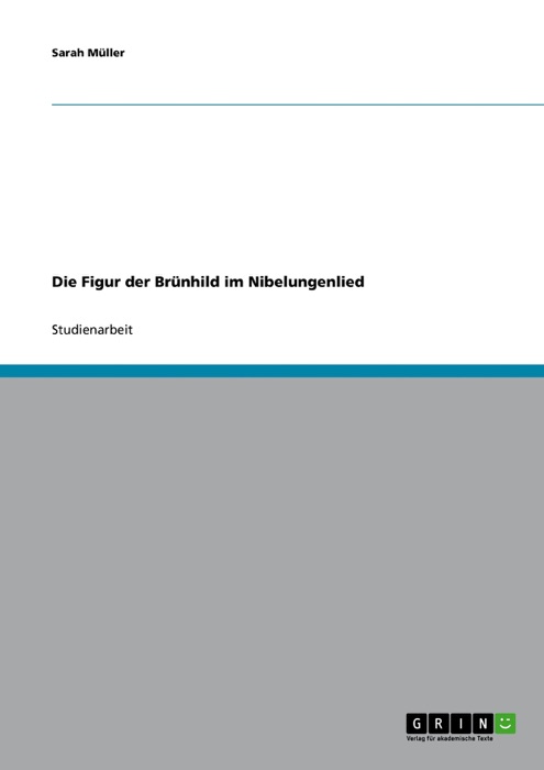 Die Figur der Brünhild im Nibelungenlied