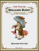 The Tale of Benjamin Bunny: Read Aloud - Beatrix Potter