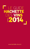 Guide Hachette des vins 2014 - Collectif