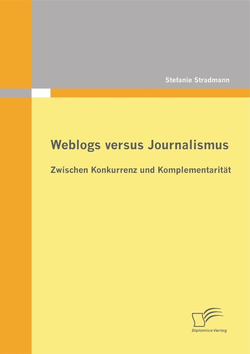 Weblogs versus Journalismus: Zwischen Konkurrenz und Komplementarität
