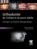 Orthodontie de l'enfant et du jeune adulte. Tome 1 - Marie-José Boileau