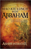 Who Ate Lunch with Abraham - Asher Intrater