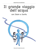 Il grande viaggio dell’acqua - Emanuele Scanziani & Visuality srl