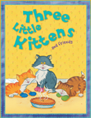 Three Little Kittens and Friends - Miles Kelly