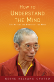 How to Understand the Mind - Geshe Kelsang Gyatso